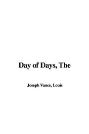 Cover of: The Day of Days by Louis Joseph Vance, Louis Joseph Vance