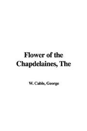 Cover of: The Flower of the Chapdelaines