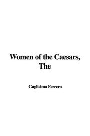 The women of the Caesars by Ferrero, Guglielmo