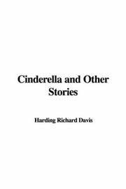 Cinderella And Other Stories by Richard Harding Davis