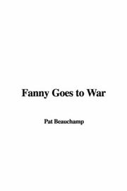 Cover of: Fanny Goes to War | Pat Beauchamp