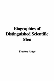 Cover of: Biographies of Distinguished Scientific Men | Dominique FranГ§ois Jean Arago