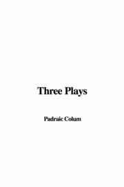 Cover of: Three Plays by Padraic Colum