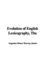 Cover of: Evolution of English Lexicography by James Augustus Henry Murray
