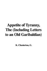 Cover of: The Appetite of Tyranny by Gilbert Keith Chesterton