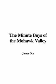 Cover of: The Minute Boys of the Mohawk Valley by James Otis Kaler