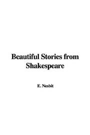 Cover of: Beautiful Stories from Shakespeare by Edith Nesbit, William Shakespeare, William Shakespeare, Edith Nesbit