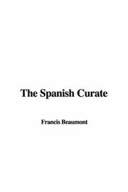 Cover of: The Spanish Curate by Francis Beaumont
