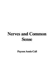 Cover of: Nerves and Common Sense by Payson Annie Call