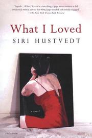 Cover of: What I Loved by Siri Hustvedt, Siri Hustvedt