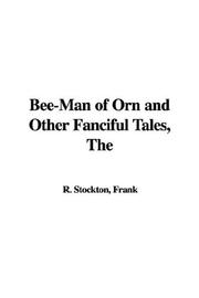 Cover of: The Bee-man of Orn And Other Fanciful Tales by T. H. White
