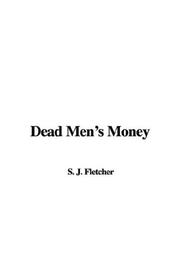 Cover of: Dead Men's Money by Joseph Smith Fletcher