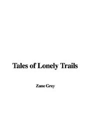 Cover of: Tales of Lonely Trails by Zane Grey, Zane Grey