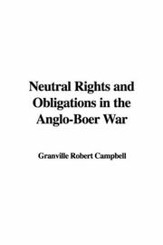 Cover of: Neutral Rights And Obligations in the Anglo-boer War | Robert, Granville Campbell