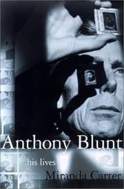 Anthony Blunt by Miranda Carter