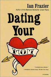 Cover of: Dating your mom by Ian Frazier