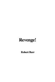 Cover of: Revenge! by Robert Barr