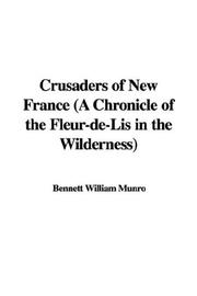 Crusaders of New France by William Henry Bennett