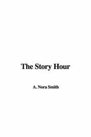 Cover of: The Story Hour by Nora Archibald Smith