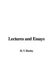 Cover of: Lectures And Essays | H. T. Huxley