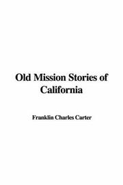 Cover of: Old Mission Stories of California by Franklin Charles Carter