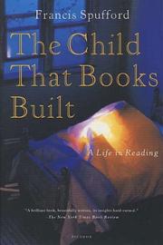 Cover of: The Child That Books Built by Francis Spufford