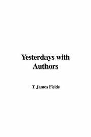 Cover of: Yesterdays with Authors | T. James Fields