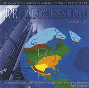Cover of: Decolonization: Dismantling Empires And Building Independence (The United Nations: Global Leadership)