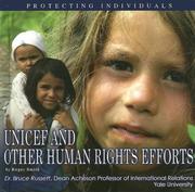 Cover of: UNICEF and Other Human Rights Efforts: Protecting Individuals (The United Nations: Global Leadership) by 