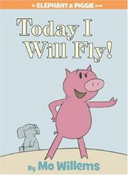 Cover of: Today I Will Fly! (Elephant and Piggie)