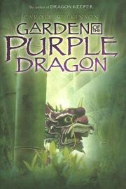 Cover of: Garden of the Purple Dragon by Carole Wilkinson