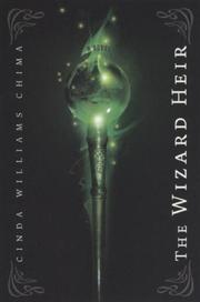 Wizard Heir, The by Cinda Williams Chima