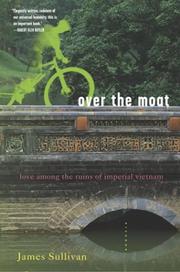 Cover of: Over the Moat: Love Among the Ruins of Imperial Vietnam