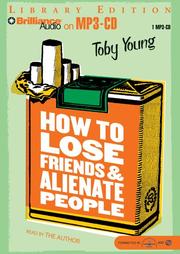 Cover of: How to Lose Friends and Alienate People by Toby Young, Toby Young
