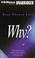 Cover of: Why?