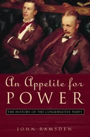 Cover of: An Appetite for Power - The History of the Conservative Party by John Ramsden