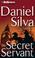 Cover of: Secret Servant, The (Gabriel Allon)