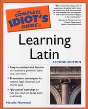 Cover of: The complete idiot's guide to learning Latin by Natalie Harwood