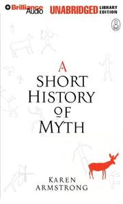 Cover of: A Short History of Myth [UNABRIDGED] by Karen Armstrong, Karen Armstrong