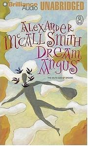 Cover of: Dream Angus by Alexander McCall Smith, Alexander McCall Smith, Alexander McCall Smith