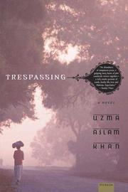 Trespassing by Uzma Aslam Khan