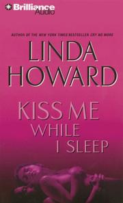 Cover of: Kiss Me While I Sleep by Linda Howard, Linda Howard