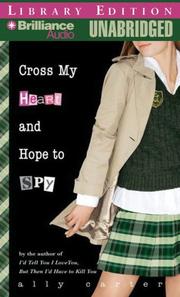 Cover of: Cross My Heart and Hope to Spy by Ally Carter