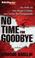Cover of: No Time for Goodbye