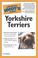 Cover of: The Complete Idiot's Guide to Yorkshire Terriers (The Complete Idiot's Guide)