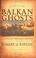Cover of: Balkan ghosts