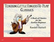 Cover of: Classics: Teaching Little Fingers to Play/Early Elementary Level