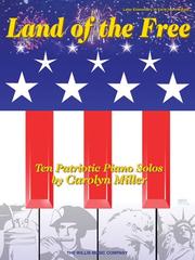 Cover of: Land of the Free: Ten Patriotic Piano Solos: Later Elementary to Early Intermediate Level