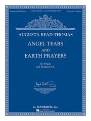Cover of: Angel Tears and Earth Prayers: for Organ and Trumpet in C (or Flute, Oboe, Clarinet)
