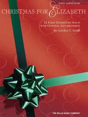 Cover of: Christmas for Elizabeth: 12 Early Elementary Solos with Optional Accompaniment